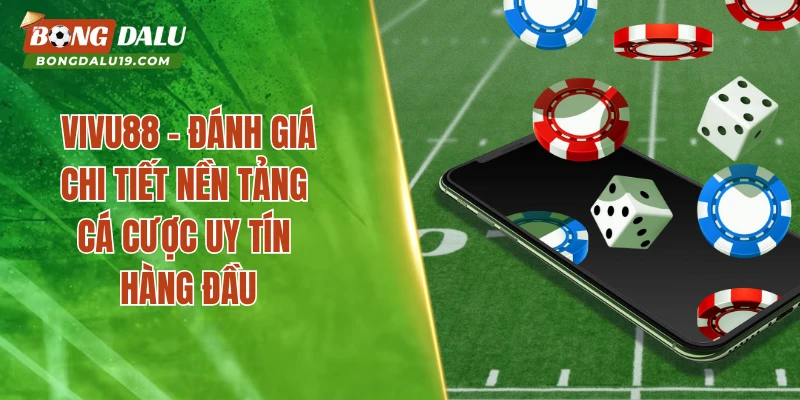 VIVU88 – Khám Phá Ưu Điểm Nổi Bật Hàng Đầu Hiện Nay